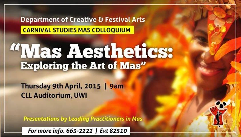 2015 Carnival Studies Mas Colloquium - 'Mas Aesthetics: Exploring the Art of Mas'