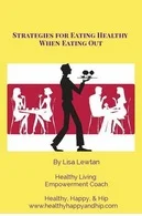 Strategies For Eating Healthy When Eating Out
