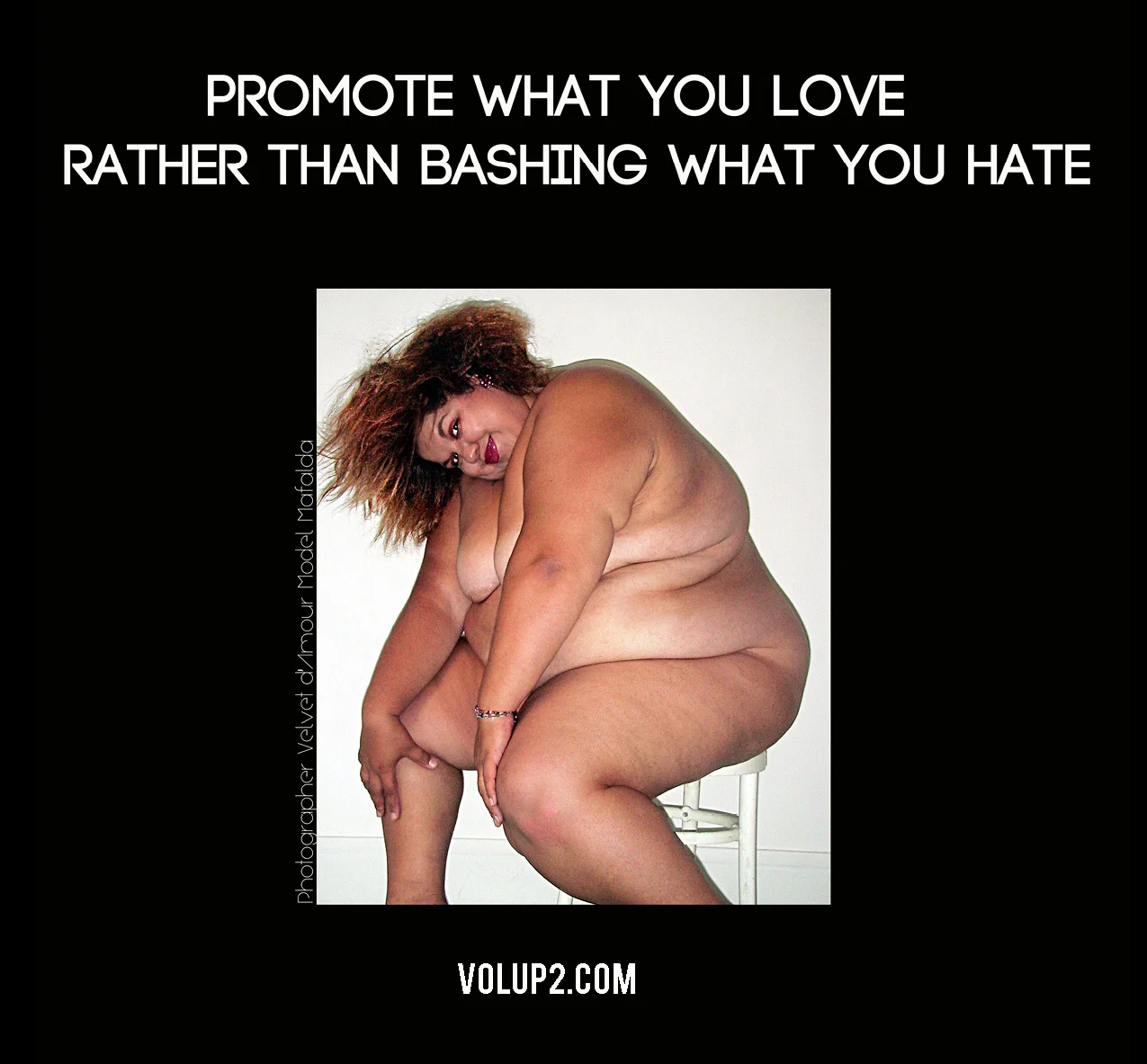 Promote What You Love Rather Than Bashing What You Hate    Photographer Velvet d'Amour