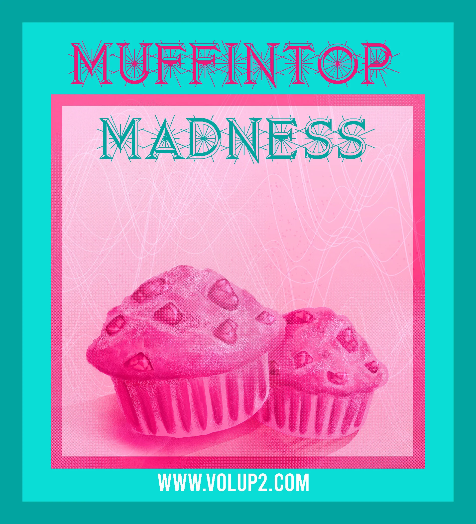Muffintop MADNESS! by Iris Arnold 