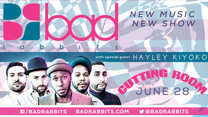 BAD RABBITS, Hayley Kiyoko, Bearstronaut