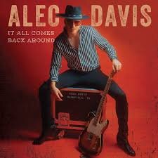 <b>Alec Davis</b></br>It All Comes Back Around</br><I><small>Stereo Master</small></I>