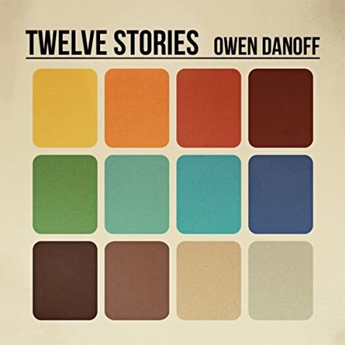 <b>Owen Danoff</b></br>Twelve Stories</br><I><small>Stereo Master</small></I>