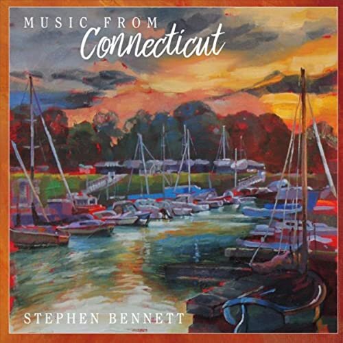 <b>Stephen Bennett</b></br>Music From Connecticut</br><I><small>Stereo Master</small></I>