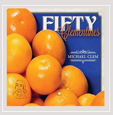 <b>Michael Clem</b></br>Fifty Clementines</br><i><small>Stereo Master</small></i>