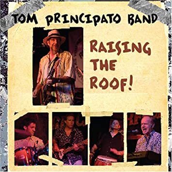 <b>Tom Principato Band</b></br>Raising The Roof!</br><i><small>Stereo Master</small></i>