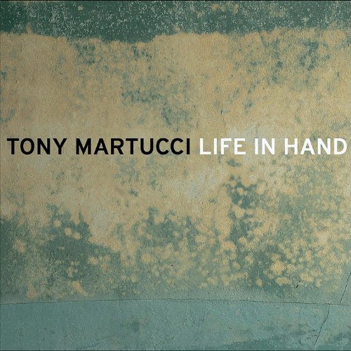 <b>Tony Martucci</b></br>Life In Hand</br><i><small>Stereo Master</small></i>