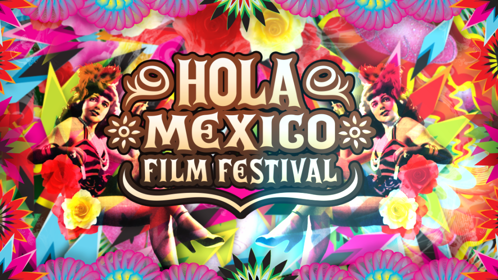 Hola Mexico Film Festival