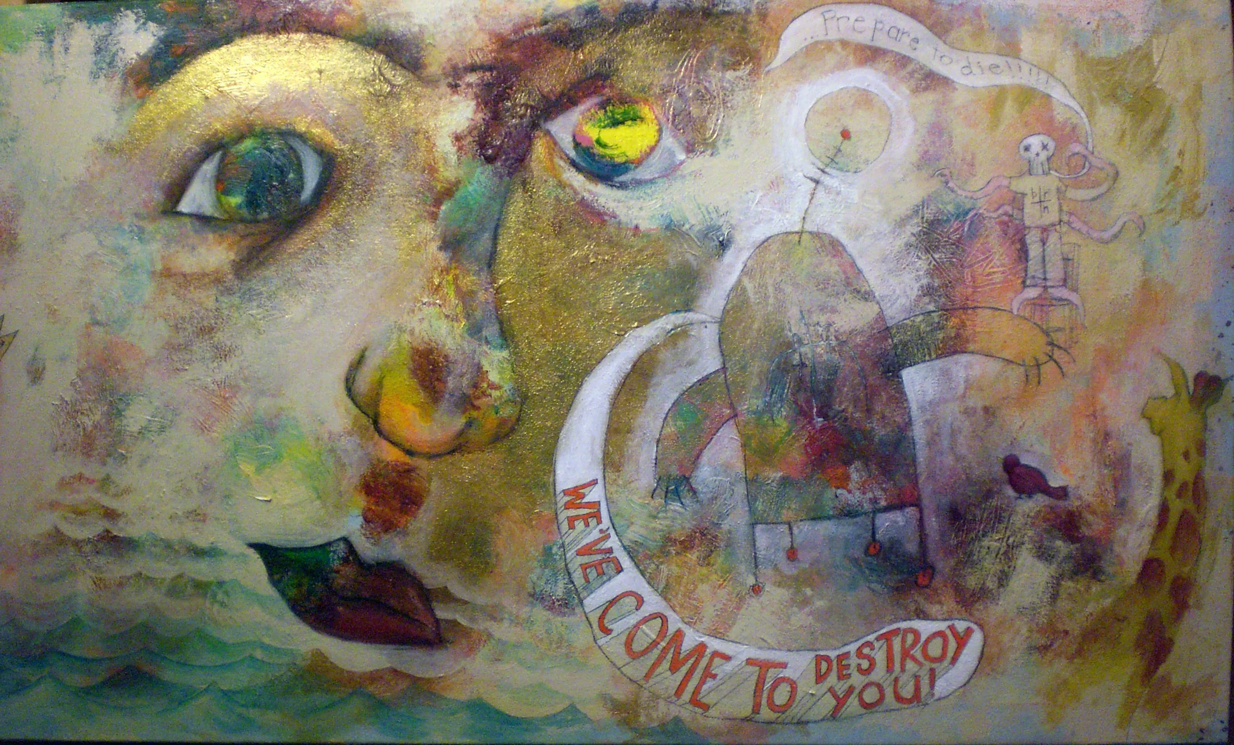 We've come to destroy you!