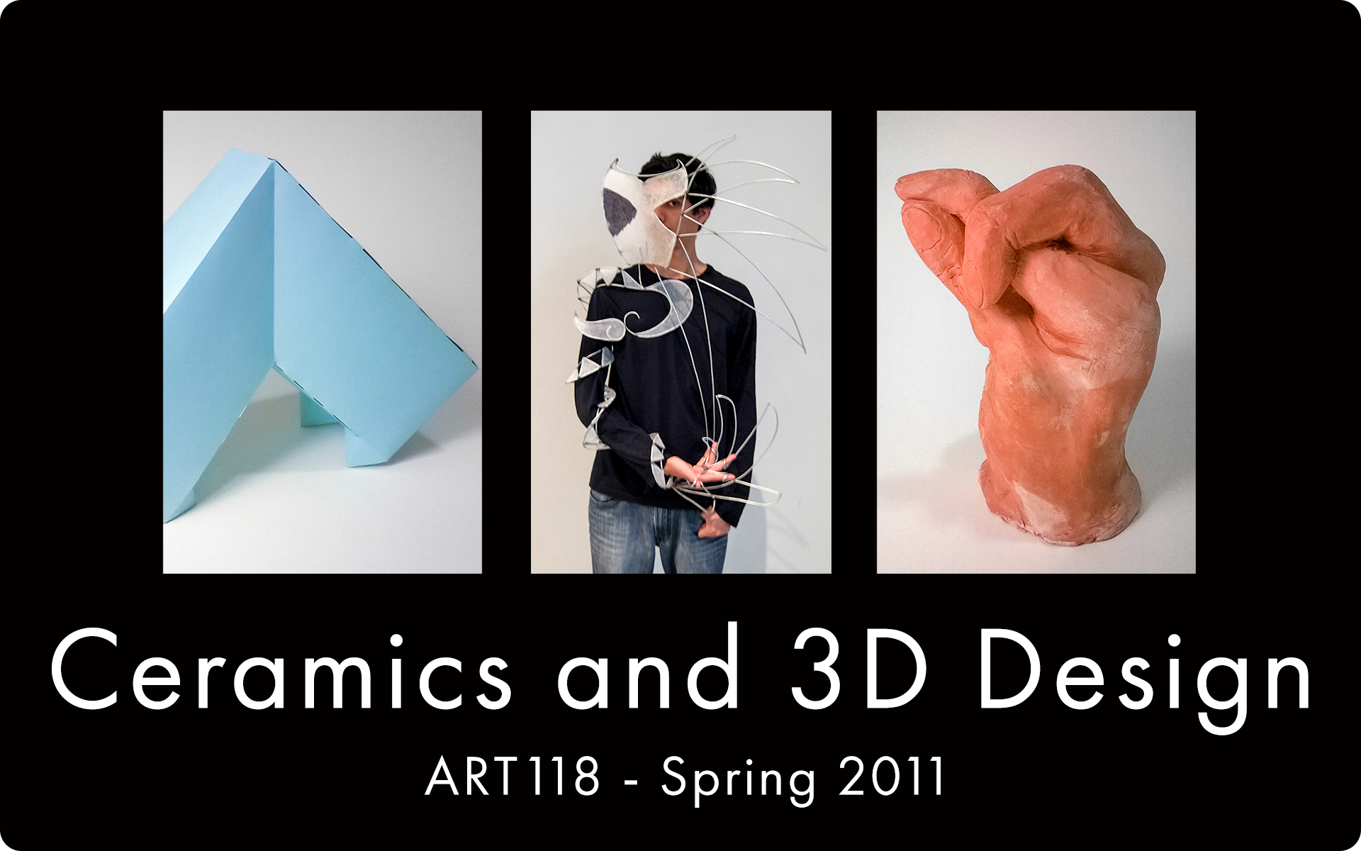 Ceramics and 3D Design - Spring 2011