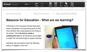 As beacons in education are such a new tool, I have created an online collaborative document that educators can add their knowledge to as we all begin to discover the WHAT, HOW, WHO and WHERE of using them. The best of the shared knowledge I will add to the Knowledge Base page HERE .