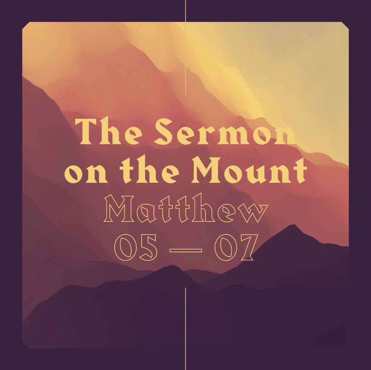 Sermon on the Mount - Build Your House On the Rock (Matt 7:24-29)