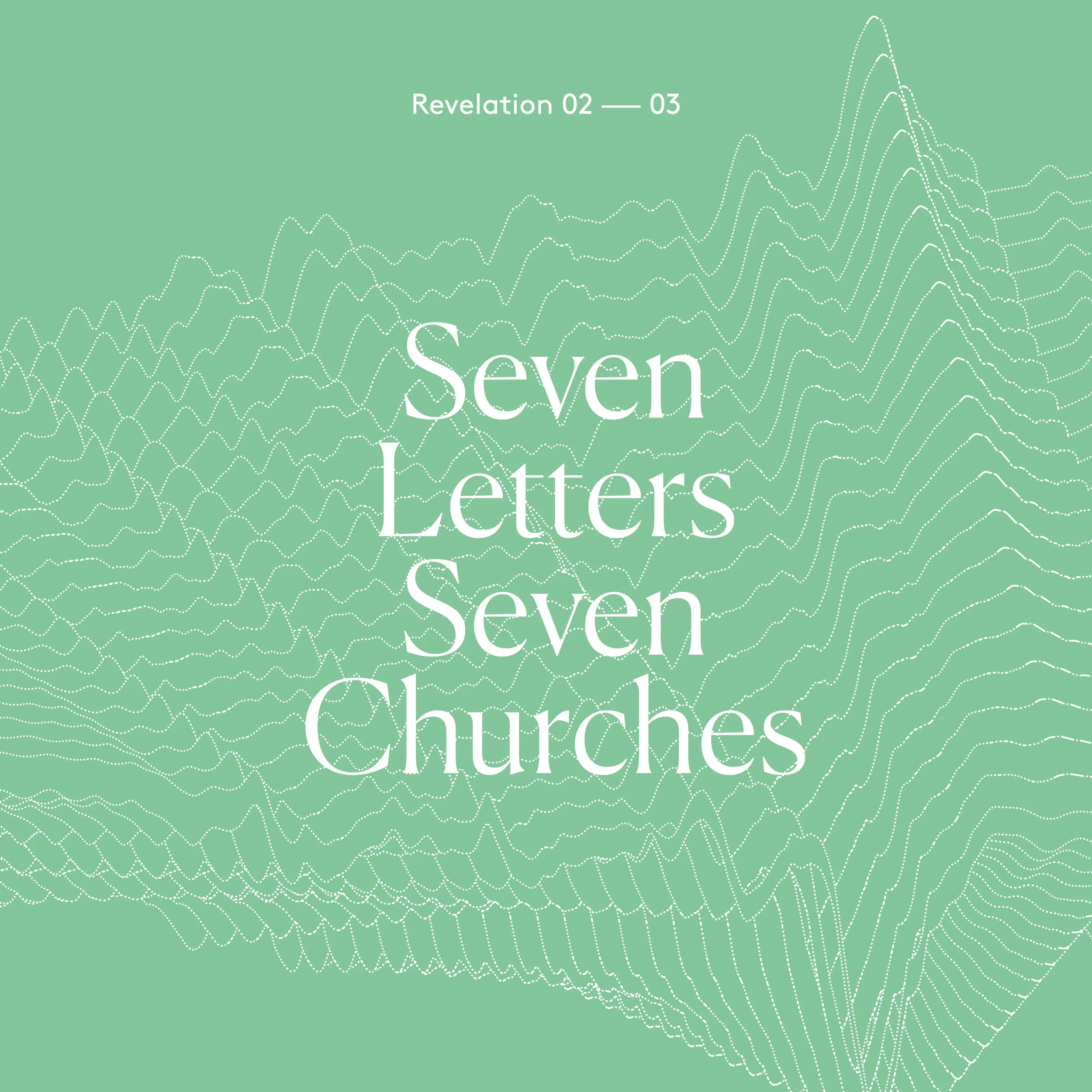 Seven Letters Seven Churches - Christ, Our Confidence