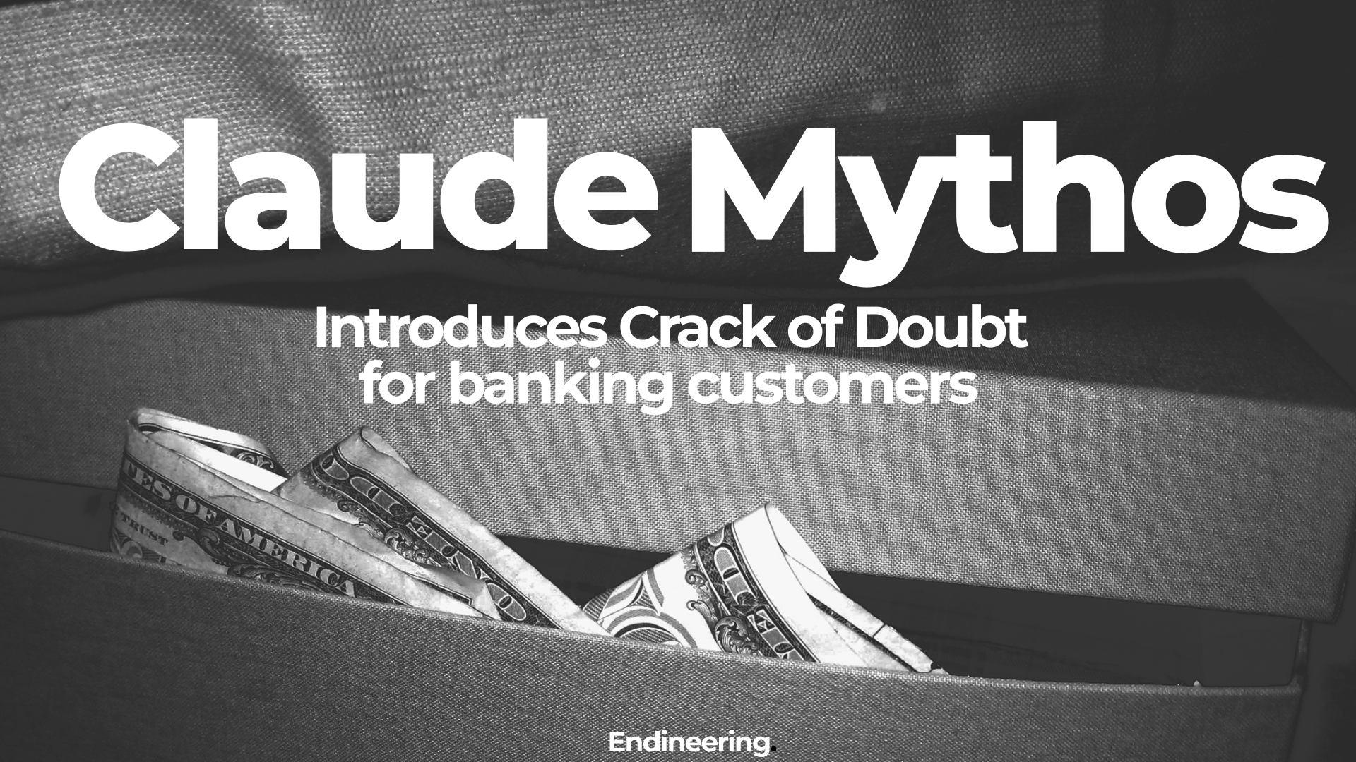 Claude Mythos introduces Crack of Doubt for banking customers