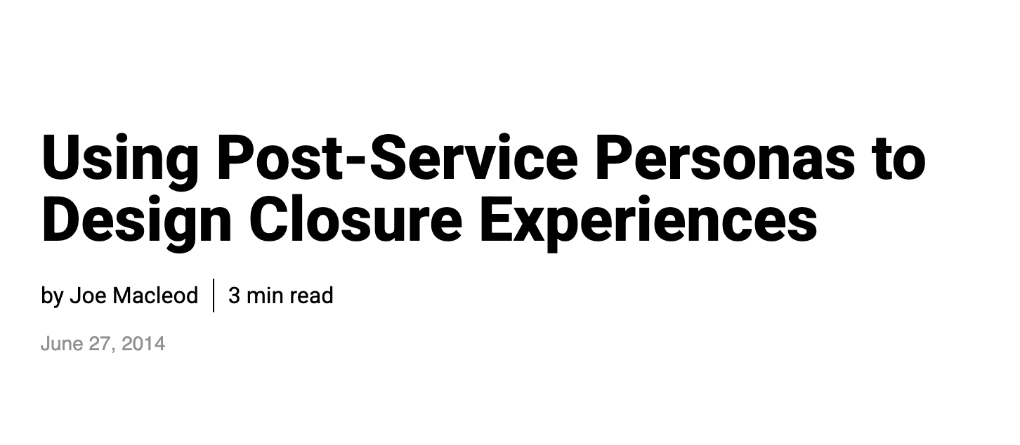 Using Post-Service Personas to Design Closure Experiences | UX Mag