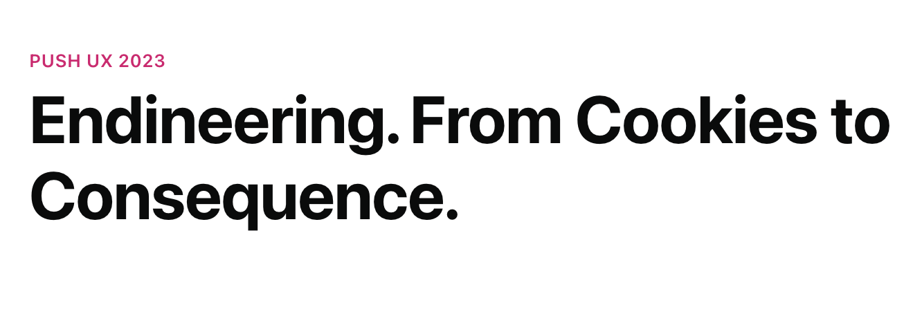 Endineering. From Cookies to Consequence | Push Conference