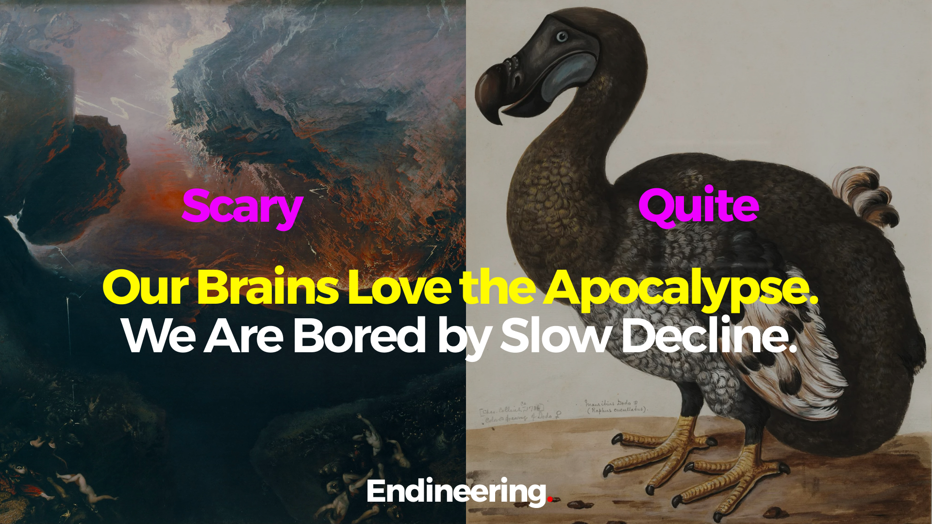 Our Brains Love the Apocalypse. We Are Bored by Slow Decline.