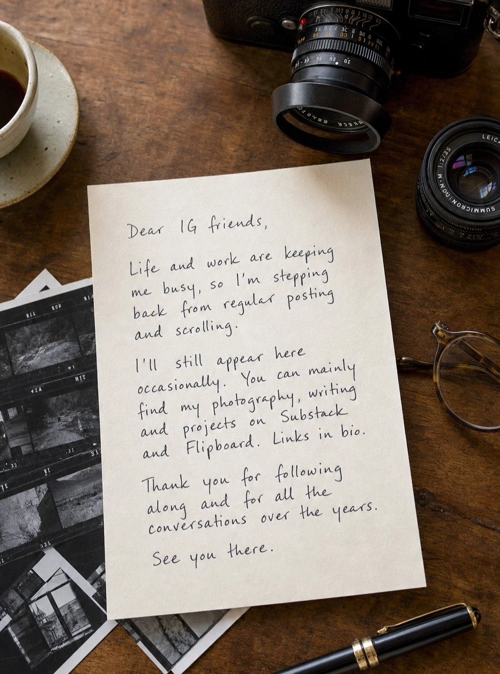 Dear IG friends,

Life and work are keeping me busy- new projects, new ideas- so I&rsquo;m stepping back from regular posting and scrolling.

I&rsquo;ll still appear here occasionally, but you can mainly find my photography, writing and projects on S