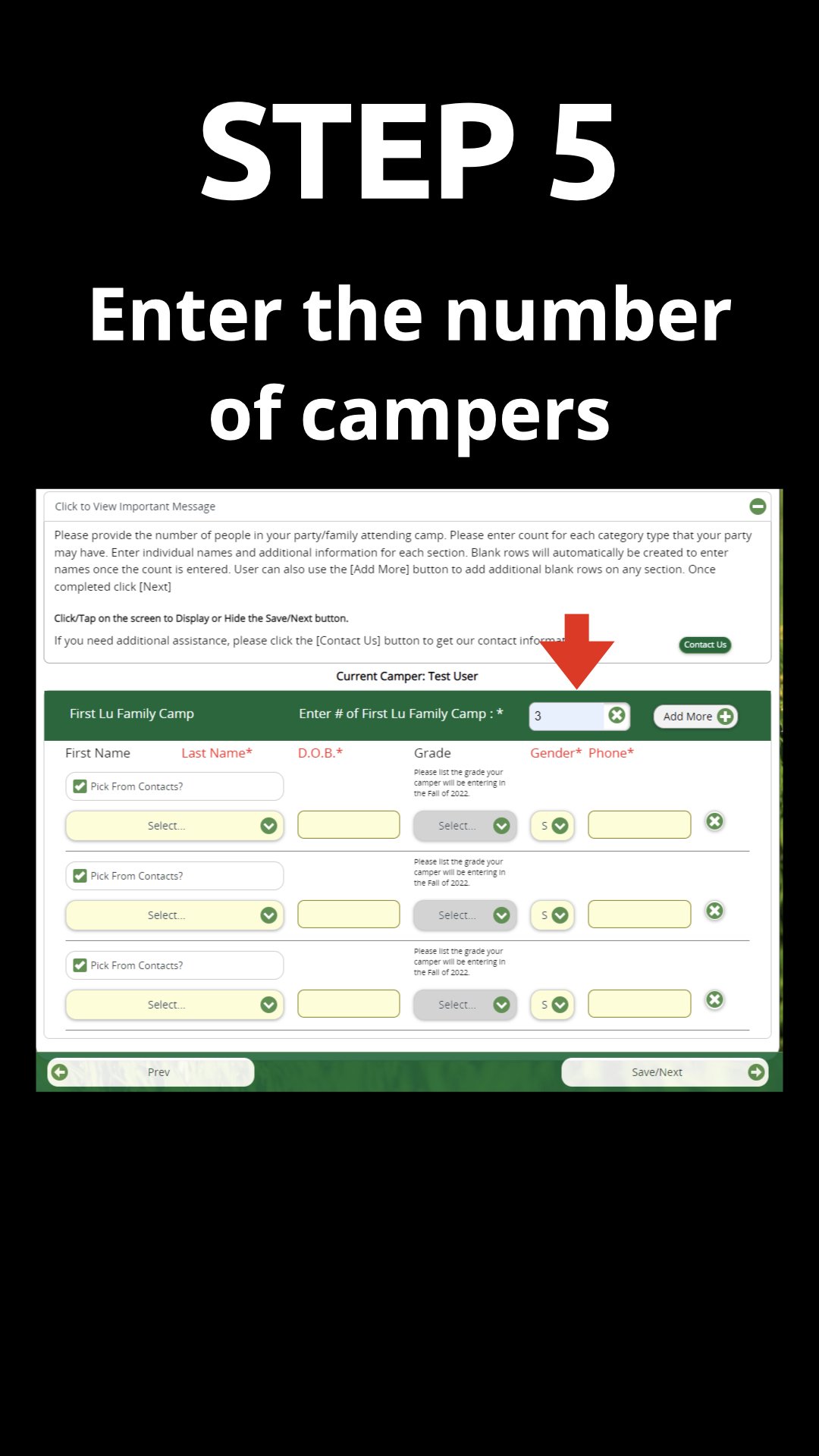  In the “Enter # of First Lu Family camp” field: enter # of people in your family  Enter Name, DOB, Gender and Phone for each camper 