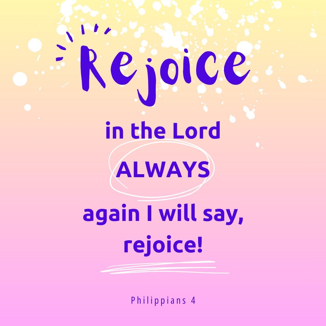 Rejoice in the Lord always; again I will say, Rejoice. Let your gentleness be known to everyone. The Lord is near. Do not be anxious about anything, but in everything by prayer and supplication with thanksgiving let your requests be made known to God