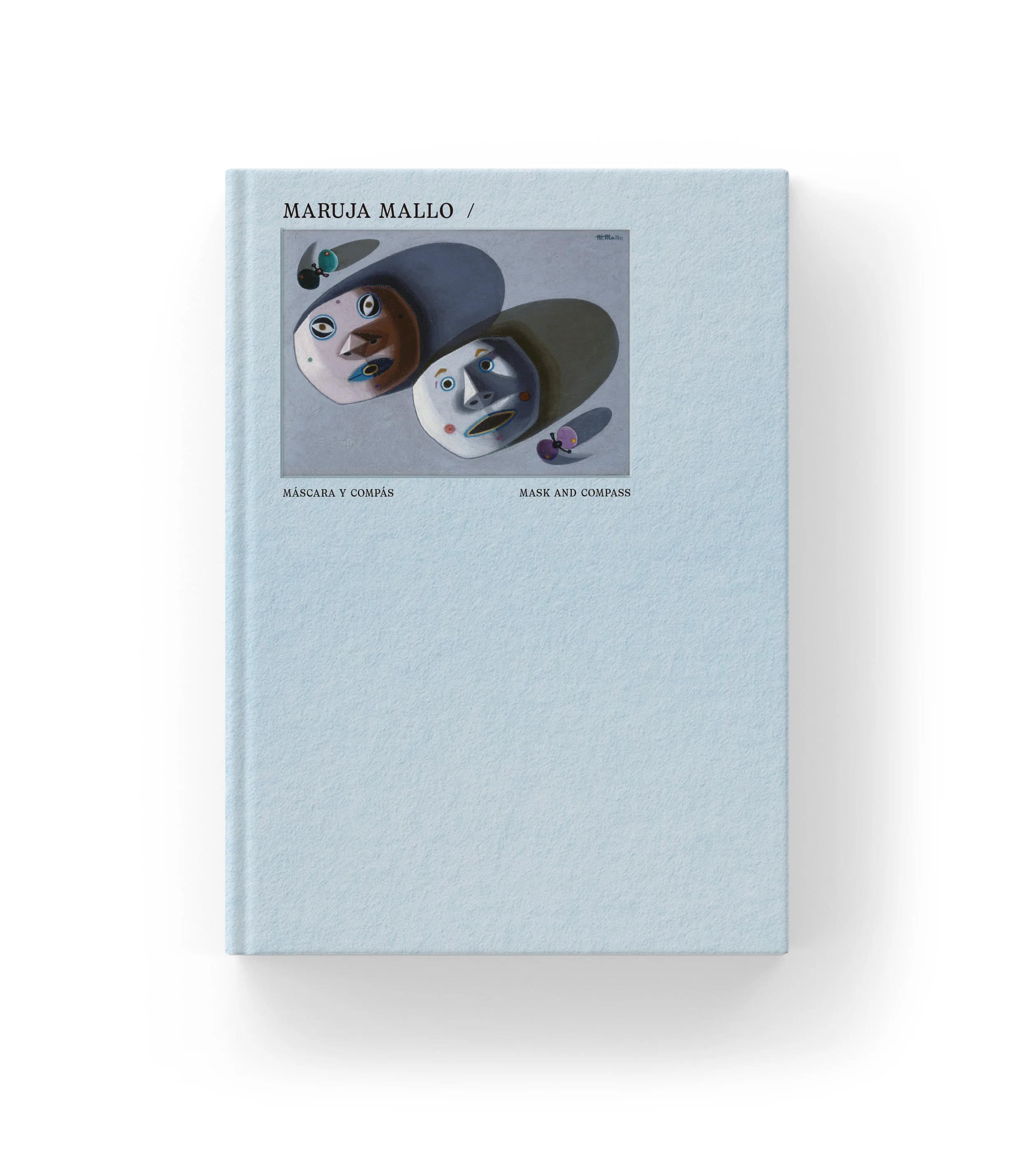 Maruja Mallo. Máscara y compás / Mask and Compass