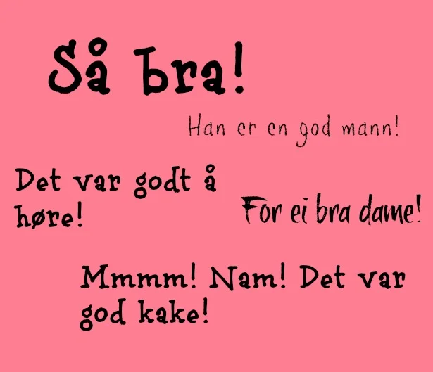 How to say "good" in Norwegian... More complicated than one should think... 