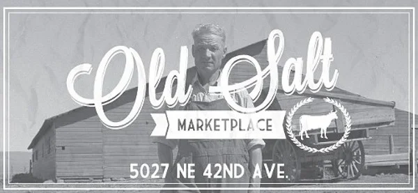 Old Salt Marketplace NE 42nd in Portland "Old Salt Marketplace exists to serve the neighborhood. The business comprises several elements – deli & meat shop, supperhouse & bar, event & classroom, and a mid-week farmers market through the summer.