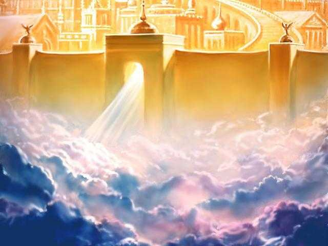 SEE YOU IN HEAVEN A WONDERFUL PLACE FULL OF LOVE, FUN, FOOD, MANSIONS!