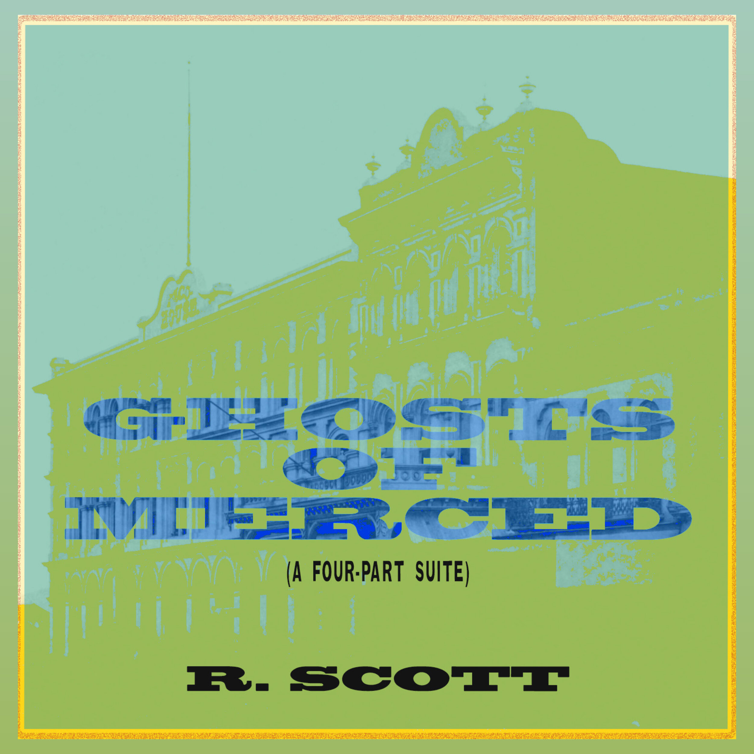 R Scott // Ghosts of Merced