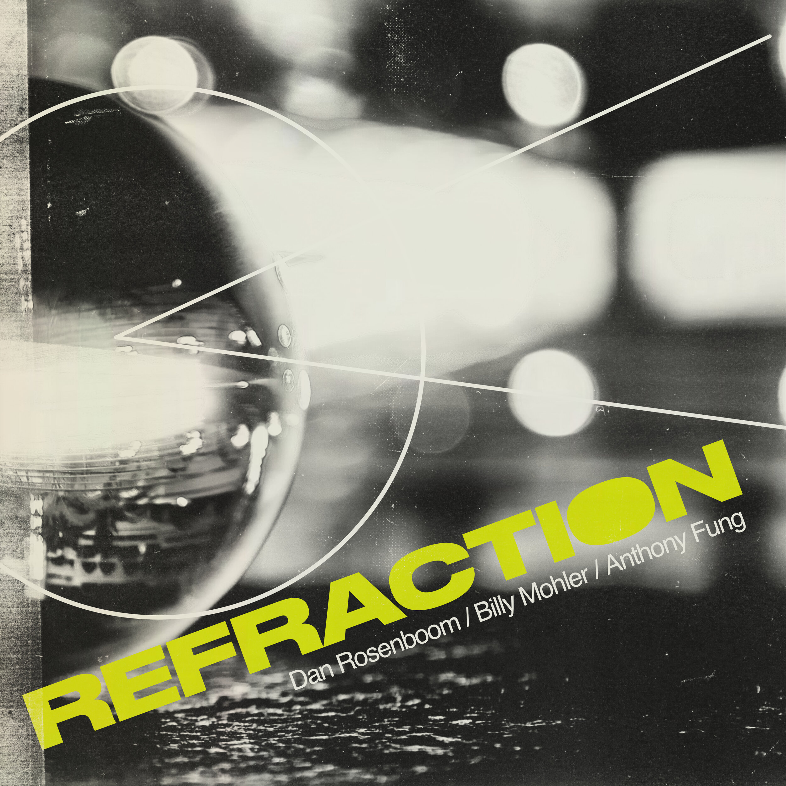 Refraction // Dan Rosenboom, Billy Mohler & Anthony Fung