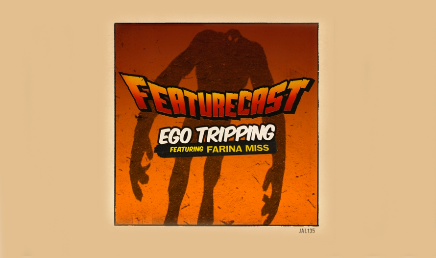 Featurecast - Ego Tripping