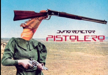 Juno Reactor - Pistolero