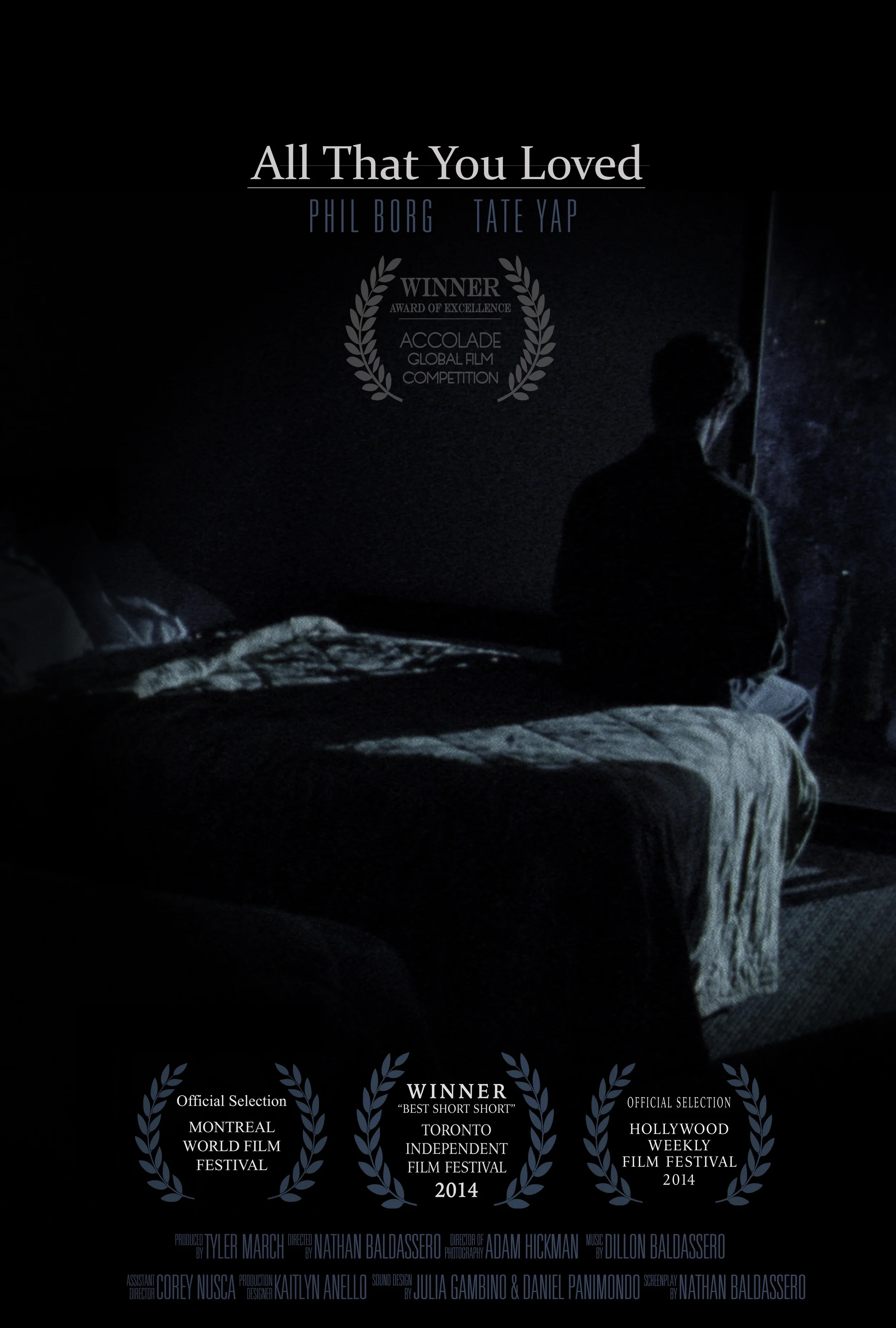 ALL THAT YOU LOVED2010SHORT FILM, DramaCredits: Director/Writer/Editor/Visual FX