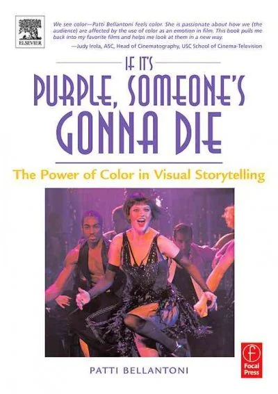 'If It's Purple Someone's Gonna Die', by Patti Bellantoni. Awesome text for delving into the world of color in filmmaking.