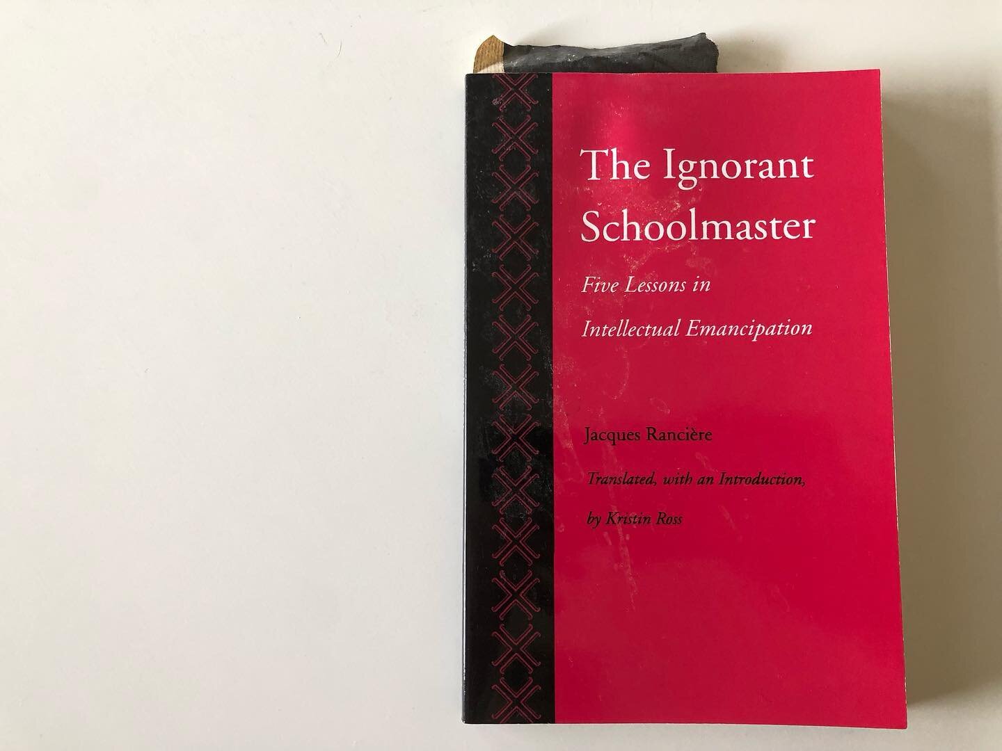 A POST ABOUT DEATH AND LOSS

We are downsizing our book collection and came across our copy of &ldquo;The Ignorant School Master: Five Lessons in Intellectual Emancipation&rdquo; by Jacques Ranci&egrave;re. 

Inside, Eric found his bookmark: a scrap 