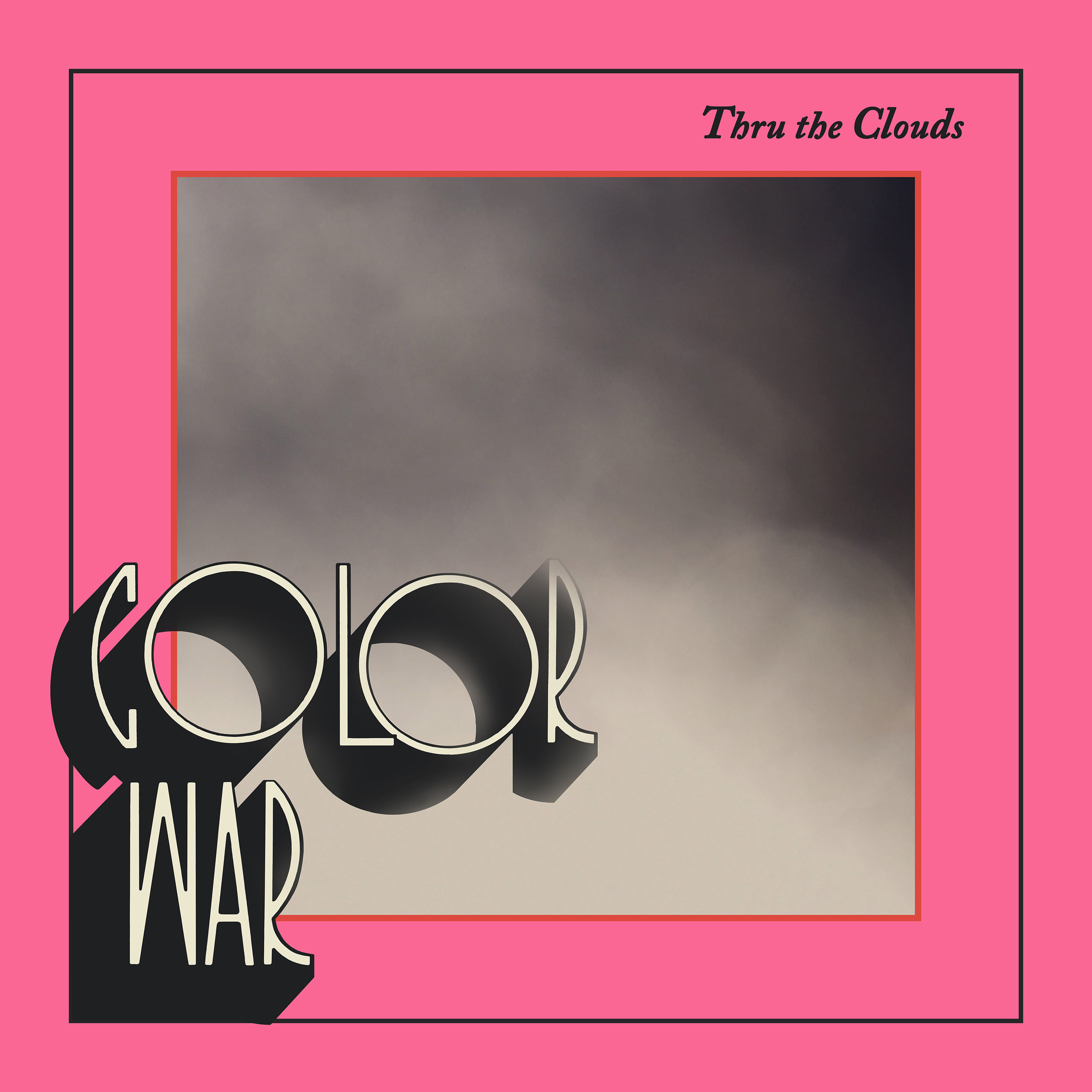 COLOR WAR - Thru The Clouds (Single)