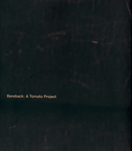 bareback. a tomato project. the second tomato book