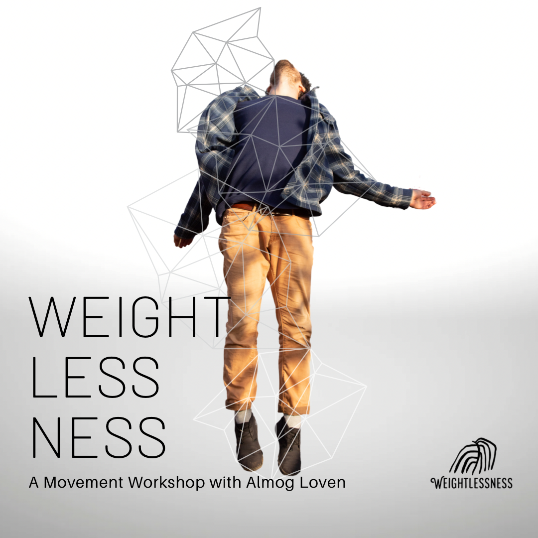 Weightlessness - a movement workshop with Almog Loven