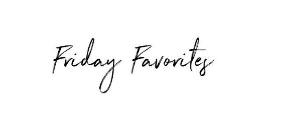 Friday Favorites