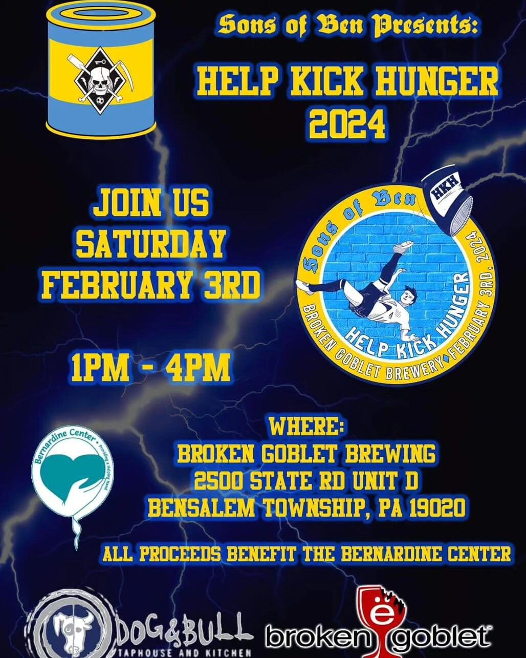 Join the Sons of Ben on Saturday, February 3rd, at Broken Goblet Brewing in Bensalem, PA, for Help Kick Hunger 2024. Enjoy an afternoon of friends, fun, food, and prizes, all benefiting The Bernardine Center in Chester, Pennsylvania.

Ticket includes