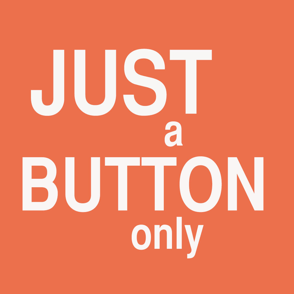 Just A Button
