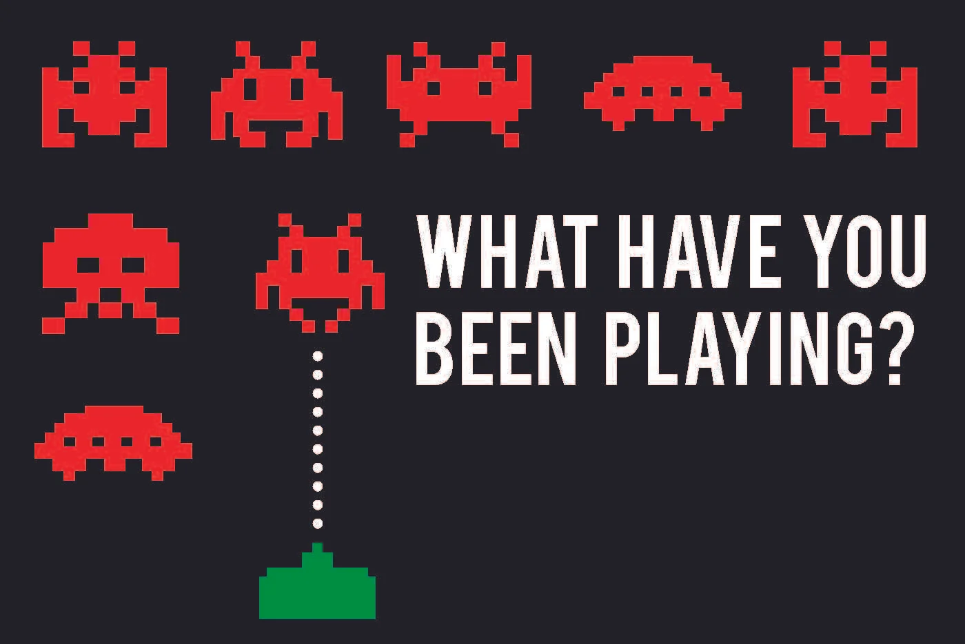 67 What Have You Been Playing Lately?