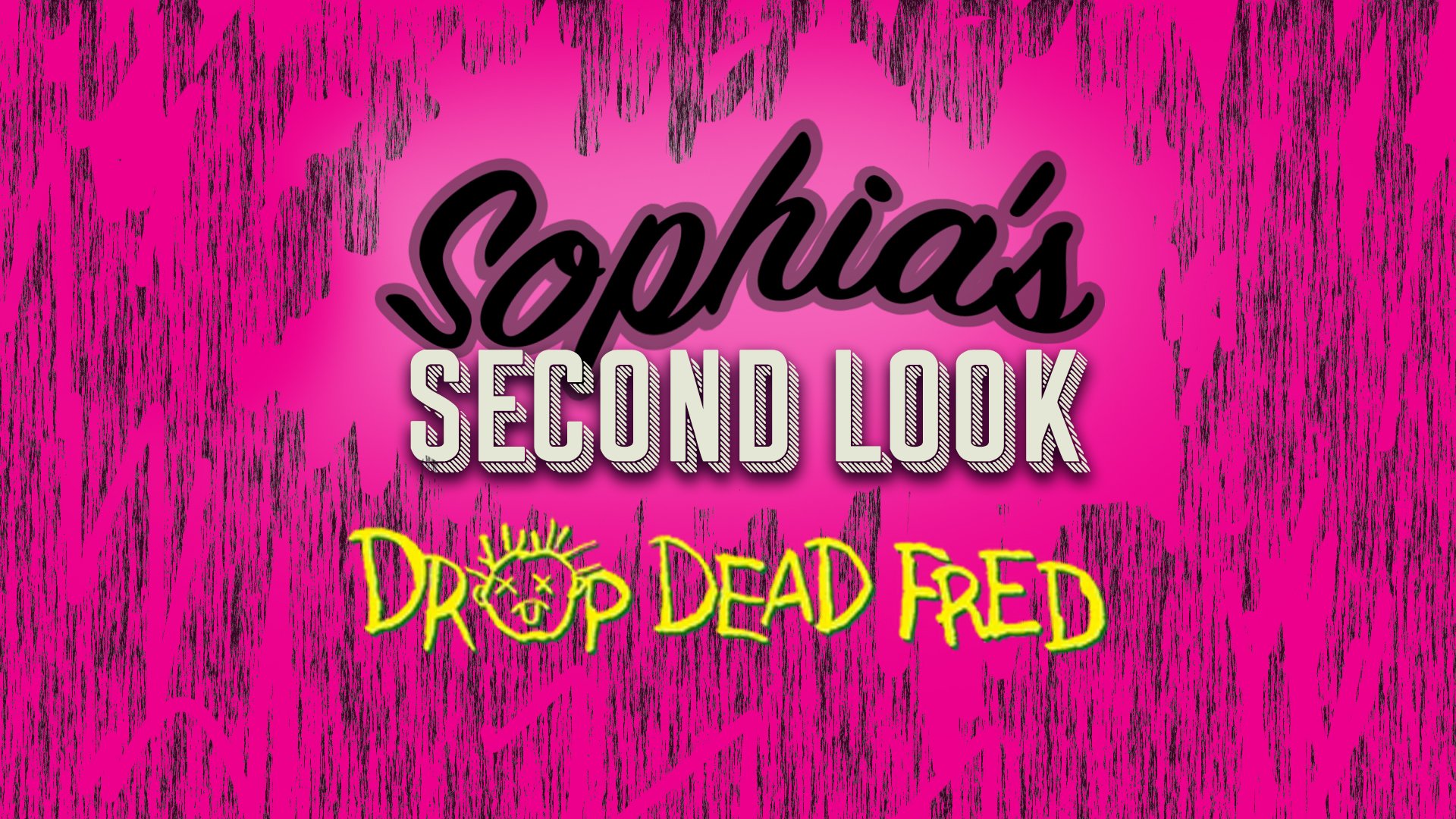SOPHIA'S SECOND LOOK: Drop Dead Fred