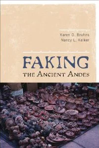 “Faking the Ancient Andes” By Drs. Karen Bruhn and Nancy K. Kelker Published November 2009, Credited Research Assistant: Sher Fick 15 Illustrations, 1 Chapter on Creation of Faux Masks by Sher Fick