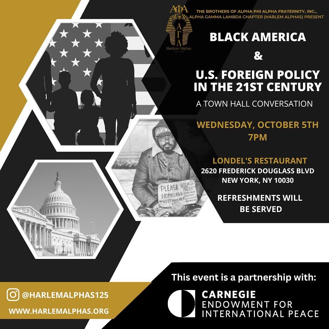 Why should you care about U.S. foreign policy? 
What role does America play on the global stage and how does that impact Harlem?

Join us on Wednesday October 5th at 7pm for an engaging town hall conversation on the impact and cost of U.S. Foreign Po