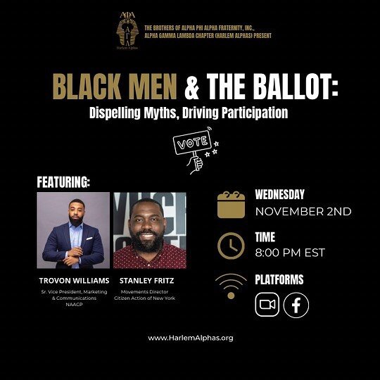 Join us virtually Wednesday November 2nd at 8pm as we prepare for Election Day! 

This month&rsquo;s Alpha Conversation will dispel myths and drive participation of the Black community at the poll. 

A special thanks to our panelists @trovon_williams
