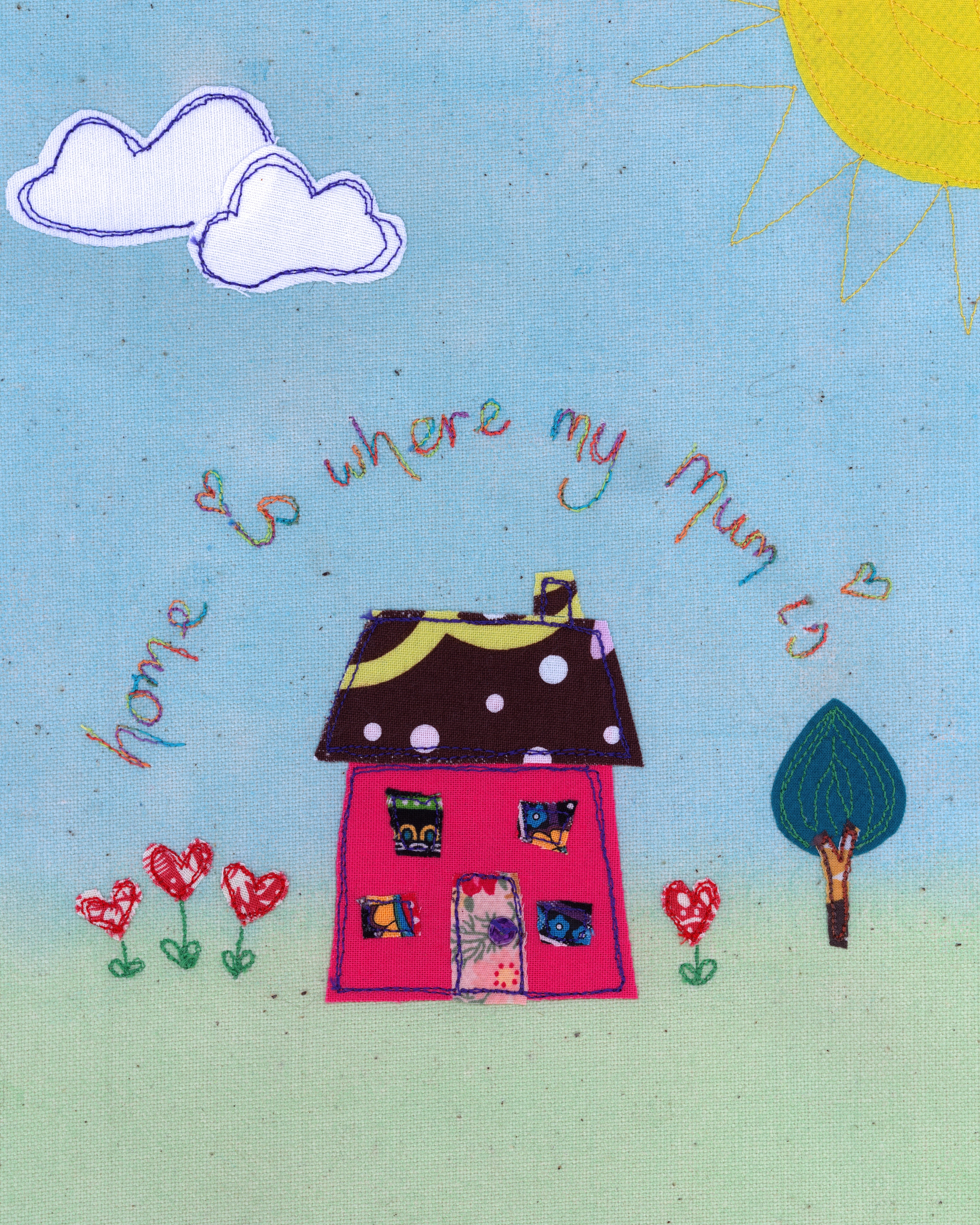 Home Is Where My Mum Is - £35 +p&p