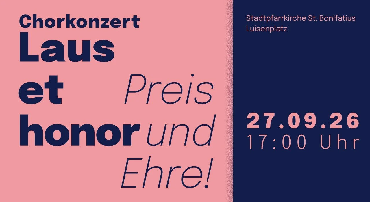 Chorkonzert „Laus et honor – Preis und Ehre!“