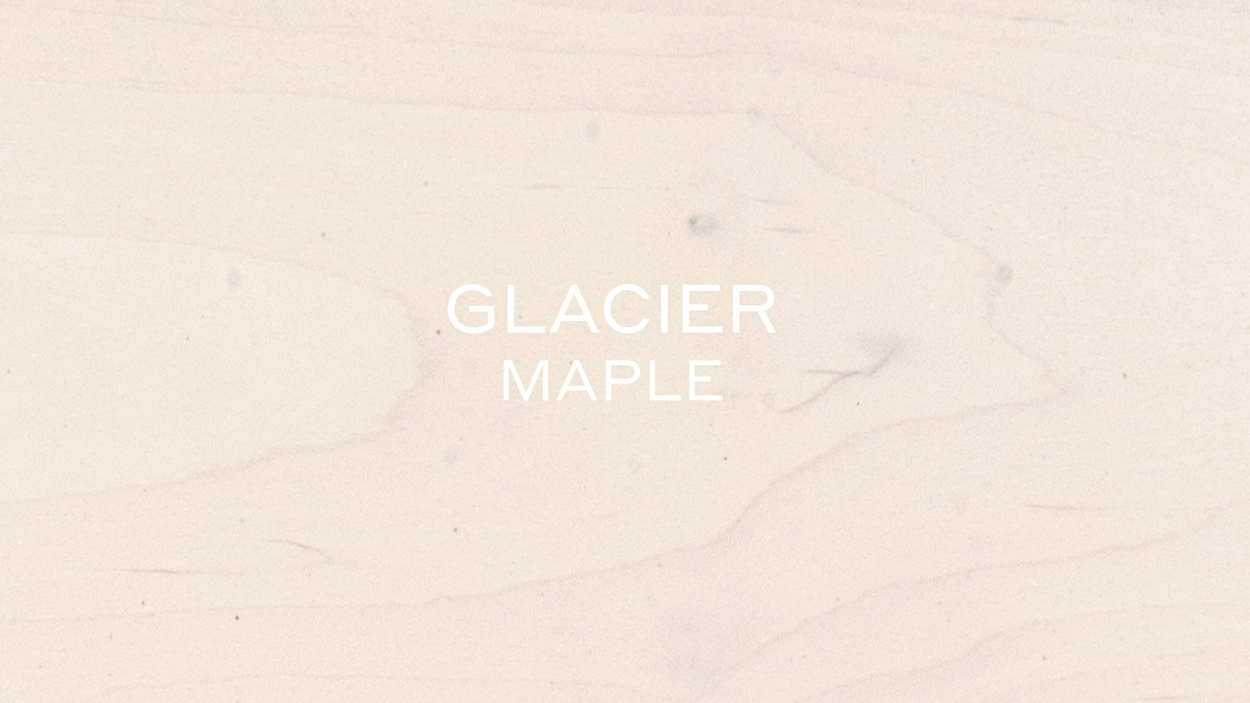 GLACIER MAPLE.jpg