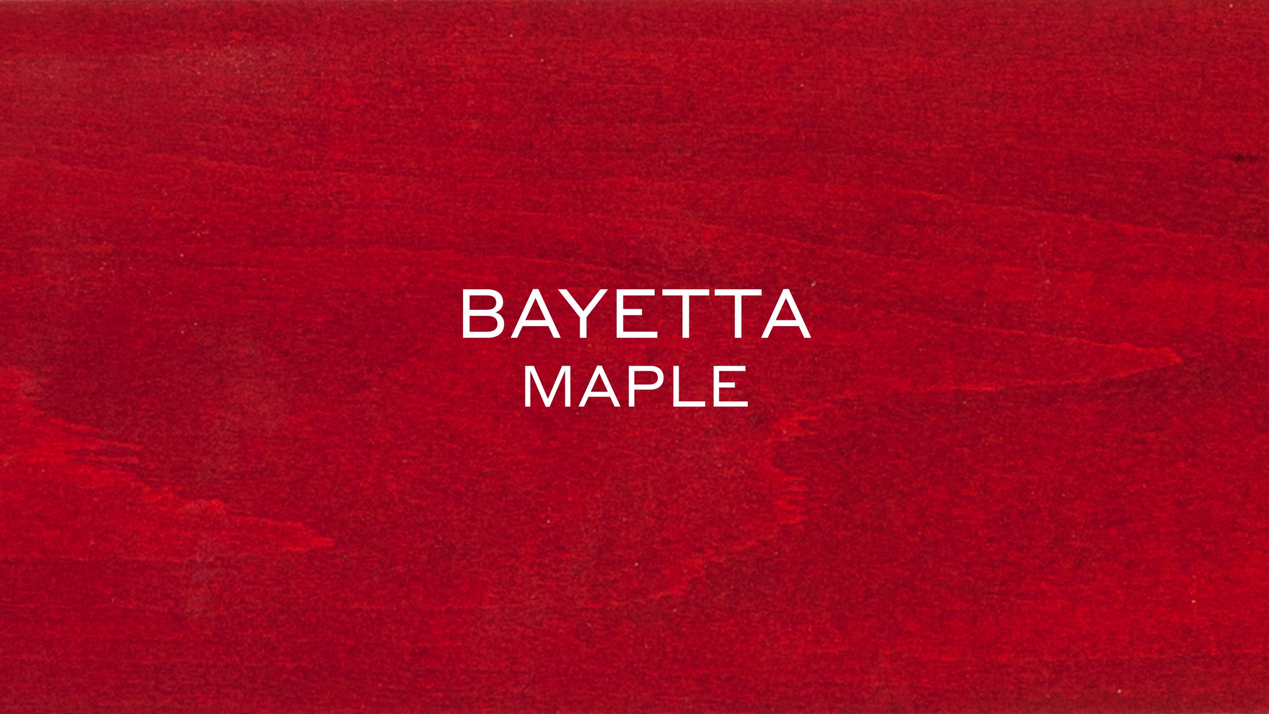 BAYETTA MAPLE.jpg